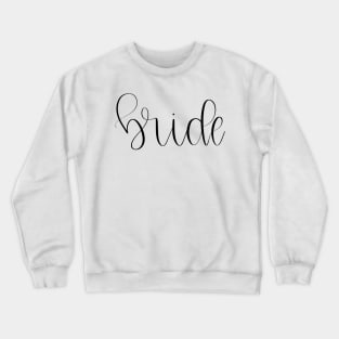 Script Bride Lettered Gift for the Bride to Be Crewneck Sweatshirt